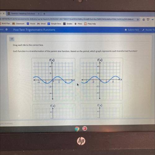 17

Drag each tile to the correct box.
Each function is a transformation of the parent sine functi