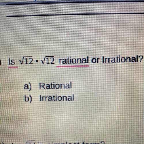 Is √12•√ 12 rational or Irrational?