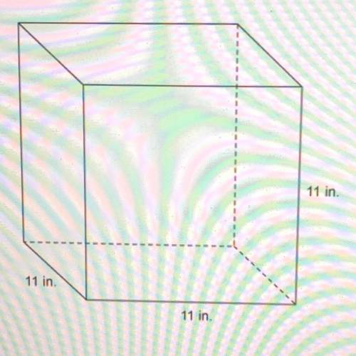 What is the volume of the Cube?

132 cubic inches
726 cubic inches 
1331 cubic inches 
33 cubic in
