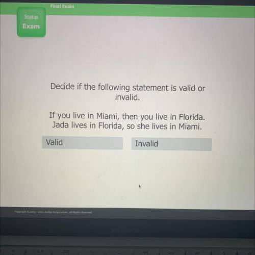 Decide if the following statement is valid or

invalid.
If you live in Miami, then you live in Flo
