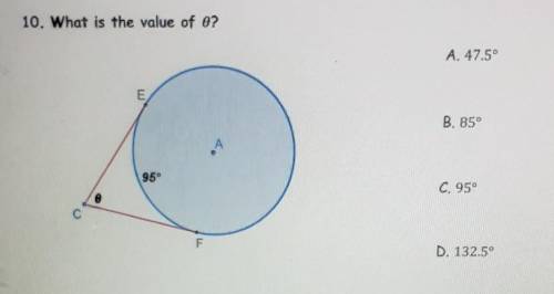 10. What is the value of ? A. 47.5° B, 85° 95° C. 95° С D. 132.59​