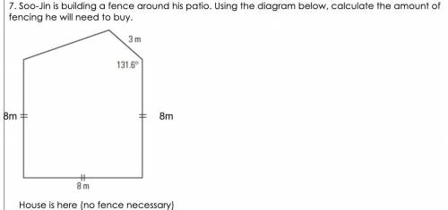 Soo-Jin is building a fence around his patio. Using the diagram below, calculate the amount of fenc