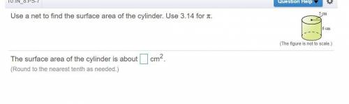 PLEASE HURRY! Use a net to find the surface area of the cylinder. Use 3.14 for π.