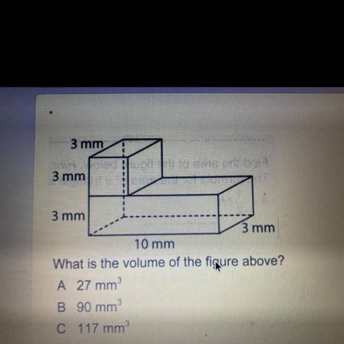 What is the volume of the figure above?
A. 27 mm3
B. 90 mm3 
C. 117 mm3