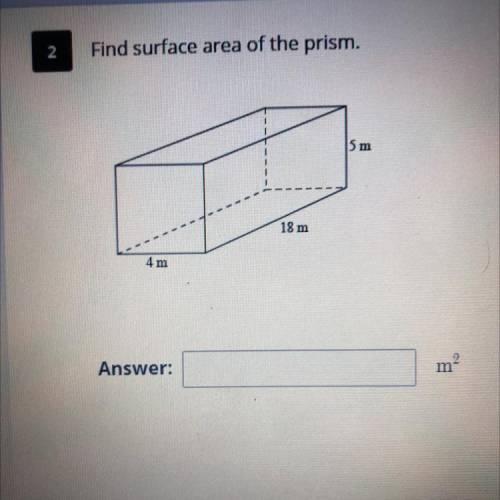 Find surface area of the prism. 
4m, 18m, 5m