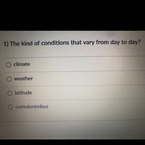 The kind of conditions that vary from day to day?