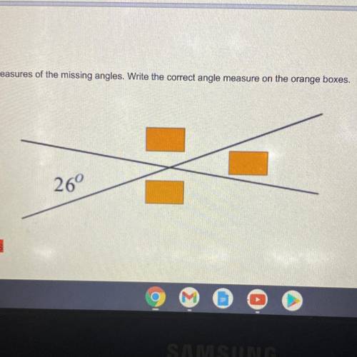 Find the measures of the missing angles. Write the correct angle measure on the orange boxes.