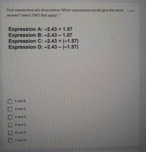 Four expressions are show below. Which expressions would give the same answer? Select TWO that appl