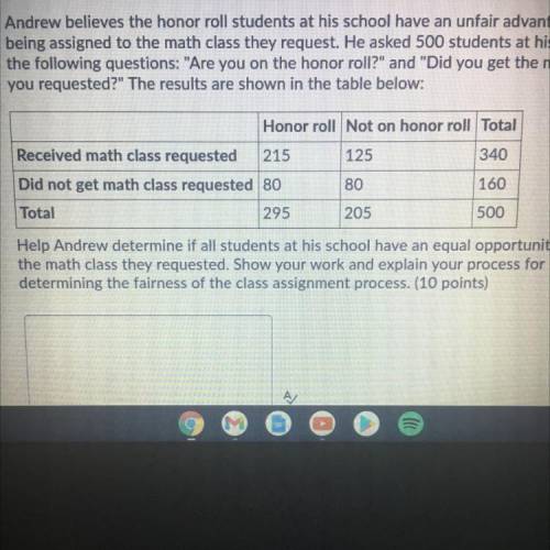 Andrew believes the honor roll students at his school have an unfair advantage in

being assigned
