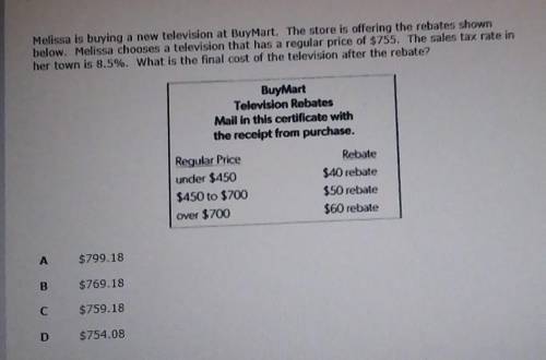 Melissa is buying a new television at BuyMart. The store is offering the rebates shown below. Melis