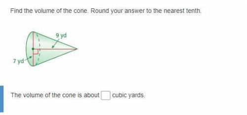 Find the volume of the cone. Round your answer to the nearest tenth.

The volume of the cone is ab
