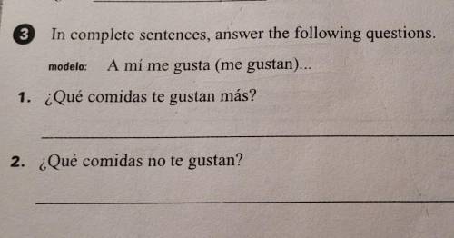 Spanish 2 homework. In complete sentences, answer the following questions.​