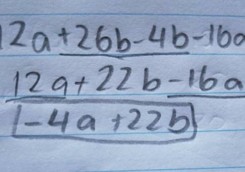 3. Combine terms: 12a + 26b -4b - 16a. (a) 4a + 22b, (b) -28a + 30b, (c)-4a + 22b, (d) 28a + 30b. So