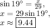 \sin 19^{\circ}=\frac{x}{29},\\x=29\sin 19^{\circ},\\x\approx \boxed{9.44}
