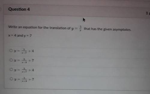 Write an equation for the transition of y = 5/x that has the given asymptotes. x=4 and y=7​