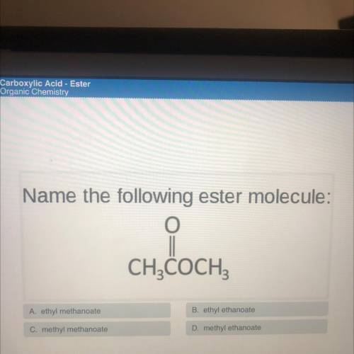 Name the following ester ch3c=ooch3