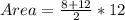 Area=\frac{8+12}{2} *12