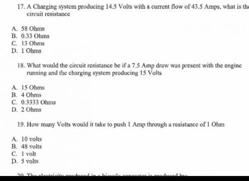 1.     How many Volts would it take to push 1 Amp through a resistance of 1 Ohm

 A.    10 voltsB.
