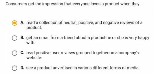 Consumers get the impression that everyone loves a product when they: