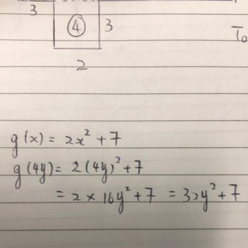 The function g is defined by g(x) = 2x² +7.
Find g(4y).