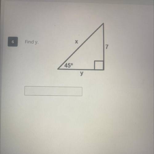 Х
7
45°
у
Can someone help me with this question