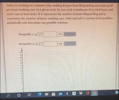 Write and solve a system of inequalities graphically and determine one possible solution?
