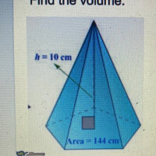 Find the volume.
h = 10 cm
rea
144 cm