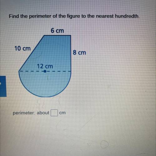 Someone please help,
Find the perimeter of the figure to the nearest hundredth