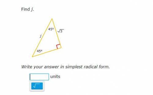 PLEASE HELP SOMEONE!! thank you!
find j
write your answer in simplest radical form