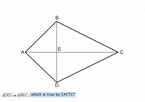 Which is true by CPCTC? ill mark brainliest and i NEED an answer in 10 min
