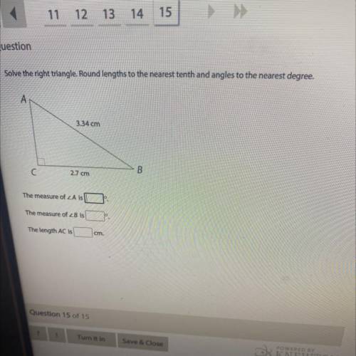 Solve the right triangle. Round lengths to the nearest tenth and angles to the nearest degree.

A