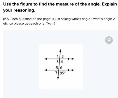 Use the figure to find the measure of the angle. Explain your reasoning.
HELP