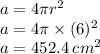 a = 4\pi {r}^{2} \\ a = 4 \pi \times (6)^{2}   \\ a = 452.4 \: cm^{2}