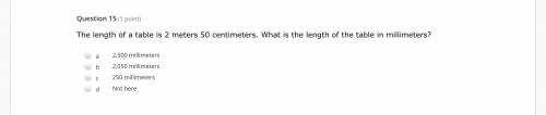 The length of a table is 2 meters 50 centimeters. What is the length of the table in millimeters?