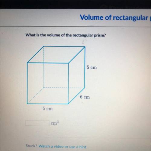 What is the volume of the rectangular prism?
5 cm
6 cm
5 cm