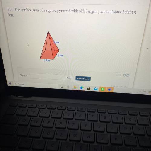 Find the surface area of a square pyramid with side length 3 km and slant height 5

km.
km
3 km
3