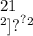 21 { { \sqrt[ {551625x5x5}^{?} }^{2} ]{?} }^{?} }^{2}