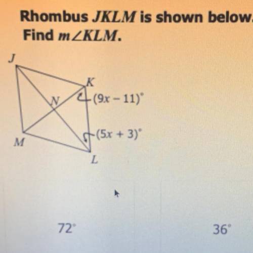 Rhombus JKLM is shown below.
Find mZKLM.
(9x - 11)
(5x + 3)
M
L