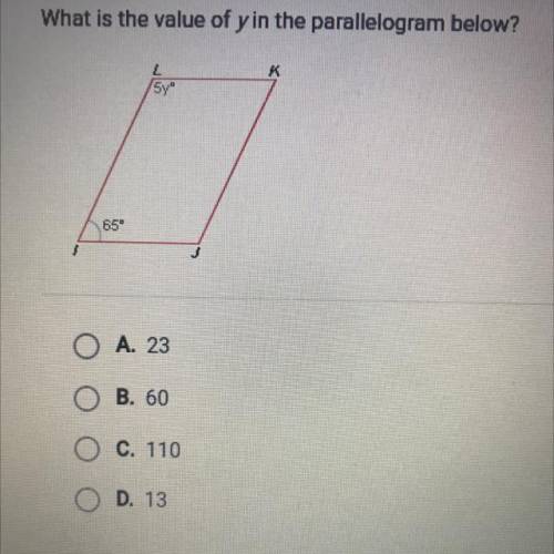What is the value of y in the parallelogram below?
A. 23
B. 60
C. 110
D. 13