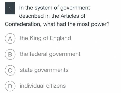 In the system of government described in the Articles of Confederation, what had the most power?