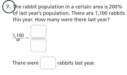 The rabbit population in a certain area is 200% of last year’s population. There are 1,100 rabbits