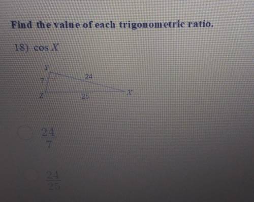 Find the value of each trigonometric ratio the last 2 answer choices are 25/24 7/25 ​