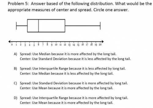 problem 5 answer based of the following distribution. what would be the appropriate measures of cen