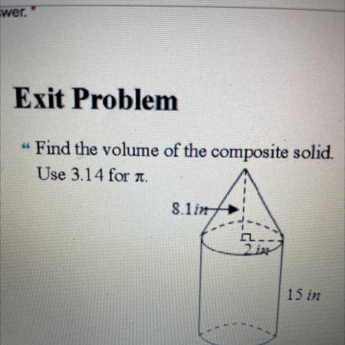 I need help find the volume of the composite solid use 3.14 for pi
