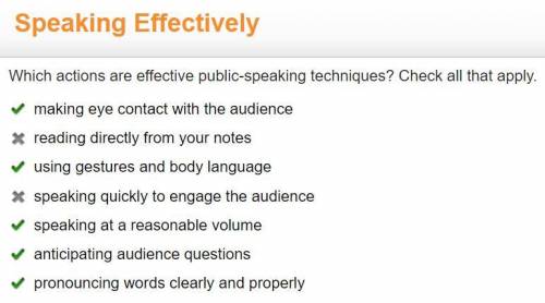 Which actions are effective public-speaking techniques? Check all that apply.

making eye contact w
