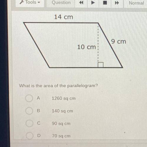 14 cm

9 cm
10 cm
What is the area of the parallelogram?
A
1260 sq cm
B
140 sq cm
С
90 sq cm
D
70