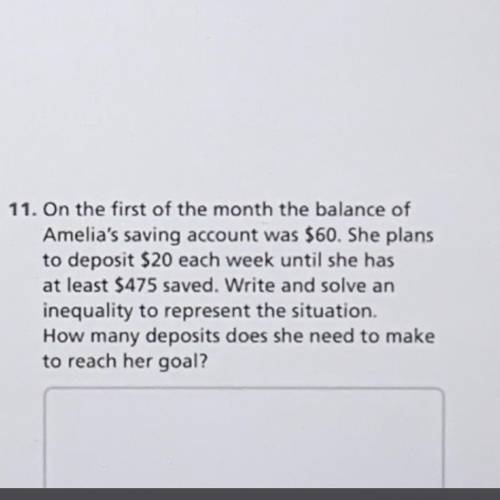 11. On the first of the month the balance of

Amelia's saving account was $60. She plans
to deposi