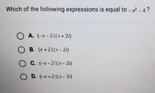 Which of the following expressions is equal to -x2 - 4?​