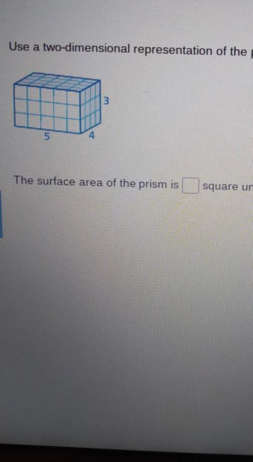 Use a two-dimensional representation of the prism, if necessary, to find the area of the entire sur