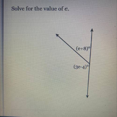 Solve for the value of e.
pls help